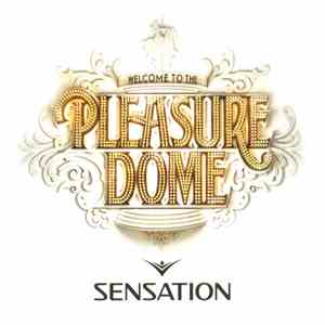 Various - Sensation - Welcome To The Pleasure Dome download flac