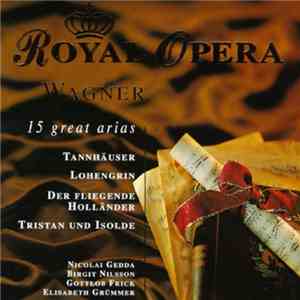 Wagner - Royal Opera 15 Great Arias download flac