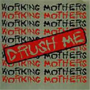 Working Mothers - Crush Me download flac