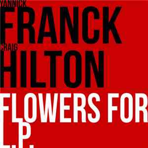 Yannick Franck, Craig Hilton - Flowers For L.P. download flac