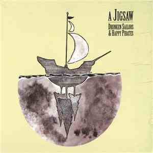 A Jigsaw - Drunken Sailors & Happy Pirates download flac