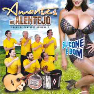 Amantes Do Alentejo - Silicone É Bom download flac