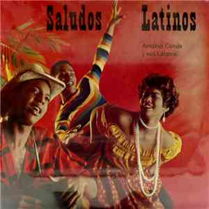 Antonio Conde Y Sus Latinos - Saludos Latinos! download flac