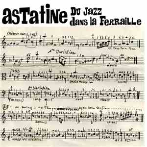 Astatine  - Du Jazz Dans La Ferraille download flac