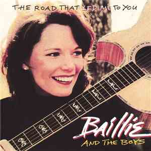 Baillie And The Boys - The Road That Led Me To You download flac