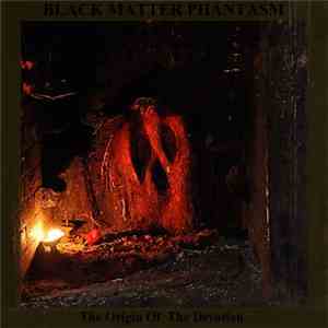 Black Matter Phantasm - The Origin Of The Devotion FLAC album