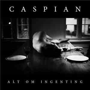 Caspian  - Alt Om Ingenting download flac