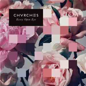 Chvrches - Every Open Eye download flac