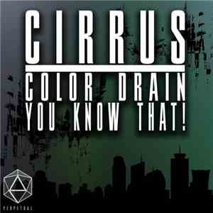 Cirrus - Color Drain / You Know That! download flac