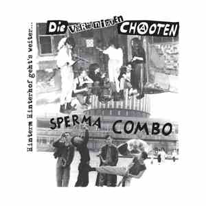 Die Vereinigten Chaoten, Sperma Combo - Hinterm Hinterhof Geht's Weiter... download flac