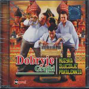 Dobryje Grajki - Muzyka Złuczaje Pakalennia download flac