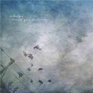 echolyn - I Heard You Listening download flac