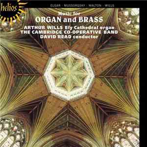 Elgar • Mussorgsky • Walton • Wills / Arthur Wills, The Cambridge Co-Operative Band, David Read  - Music For Organ And Brass download flac