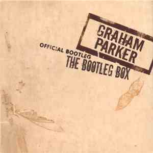 Graham Parker - The Bootleg Box - Official Bootleg download flac