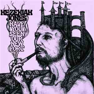 Hezekiah Jones - Have You Seen Our New Fort? download flac