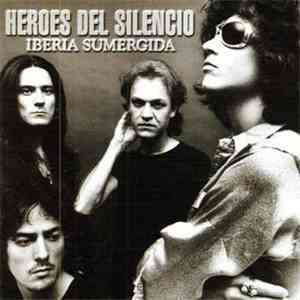 Héroes Del Silencio - Iberia Sumergida download flac