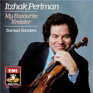 Itzhak Perlman, Samuel Sanders  - My Favorite Kreisler download flac