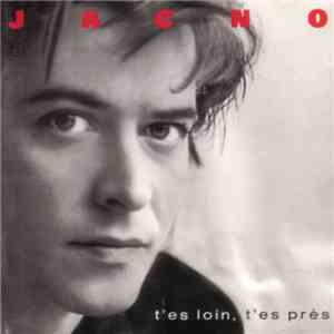 Jacno - T'Es Loin, T'Es Près download flac