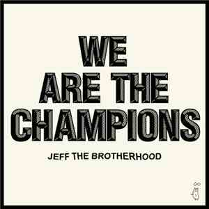 Jeff The Brotherhood - We Are The Champions download flac
