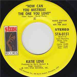 Katie Love - How Can You Mistreat The One You Love download flac