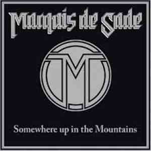 Marquis De Sade - Somewhere Up In The Mountains download flac