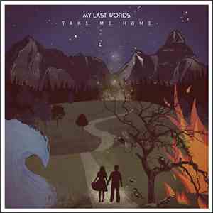 My Last Words - Take Me Home download flac
