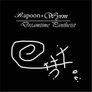 Rapoon + Wyrm - Dreamtime Pantheist download flac