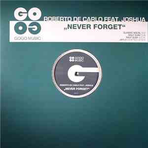 Roberto De Carlo featuring Joshua - Never Forget FLAC album