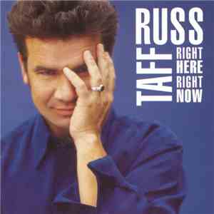 Russ Taff - Right Here, Right Now download flac