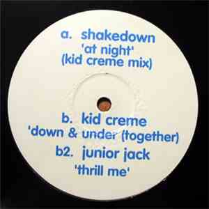 Shakedown / Kid Creme / Junior Jack - At Night / Down & Under / Thrill Me download flac
