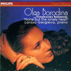 Tchaikovsky - Olga Borodina, Larissa Gergieva - None But The Lonely Heart (Tchaikovsky Romances) download flac