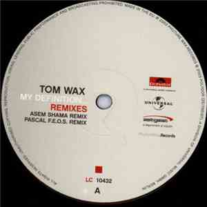 Tom Wax - My Definition... (Remixes) download flac