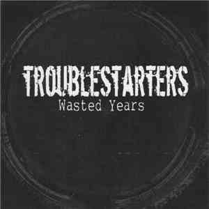 Troublestarters - Wasted Years download flac