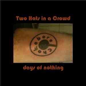 Two Hats in a Crowd - Days of Nothing download flac