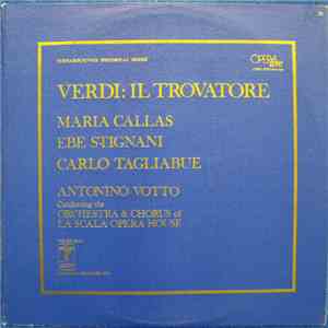 Verdi, Maria Callas, Ebe Stignani, Carlo Tagliabue, Orchestra & Chorus Of La Scala Opera House, Antonino Votto - Il Trovatore download flac