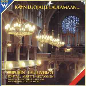 Viipurin Lauluveikot Johtaa Martti Neuvonen - Käyn Luojalle Laulamaan... download flac