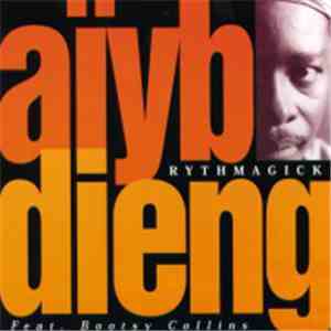Aiyb Dieng Featuring Bootsy Collins - Rhythmagick download flac