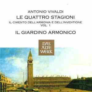 Antonio Vivaldi ‎– Il Giardino Armonico - Le Quattro Stagioni (Il Cimento Dell'Armonia E Dell'Inventione Vol. 1) download flac