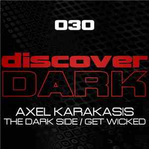 Axel Karakasis - The Dark Side / Get Wicked download flac