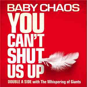 Baby Chaos - You Can't Shut Us Up/The Whispering Of Giants download flac