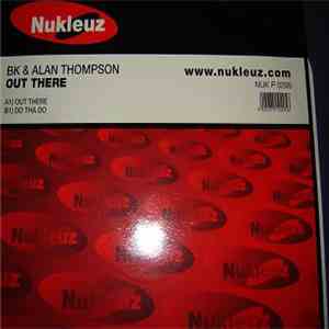 BK & Alan Thompson - Out There / Do Tha Do download flac