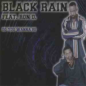 Black Rain  Feat. Ron D. - Do You Wanna Be download flac
