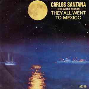 Carlos Santana And Willie Nelson - They All Went To Mexico download flac