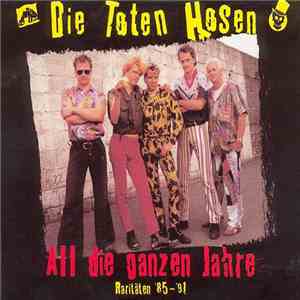 Die Toten Hosen - All Die Ganzen Jahre - Raritäten '85 - '91 download flac