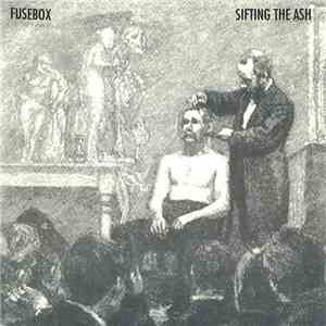Fusebox  - Sifting The Ash download flac
