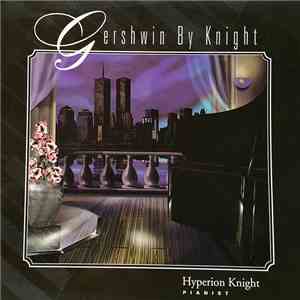 Gershwin / Hyperion Knight - Gershwin By Knight download flac