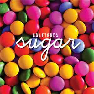Halftones  - Sugar download flac
