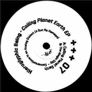 Hieroglyphic Being - Calling Planet Earth EP download flac