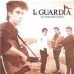 La Guardia - No Habra Mas Tardes download flac