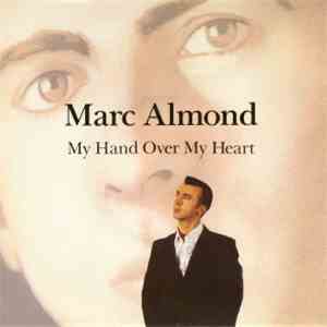 Marc Almond - My Hand Over My Heart download flac